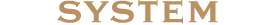 SYSTEM